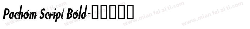 Pachom Script Bold字体转换